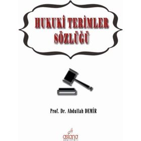 Hukuki Terimler Sözlüğü - Abdullah Demir