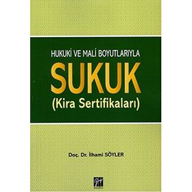 Hukuki ve Mali Boyutlarıyla Sukuk - İlhami Söyler