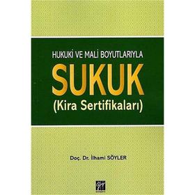 Hukuki ve Mali Boyutlarıyla Sukuk - İlhami Söyler