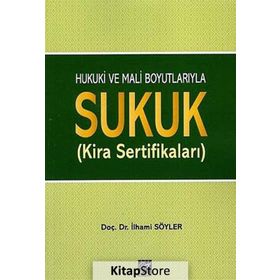 Hukuki ve Mali Boyutlarıyla Sukuk - İlhami Söyler
