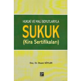 Hukuki ve Mali Boyutlarıyla Sukuk - İlhami Söyler