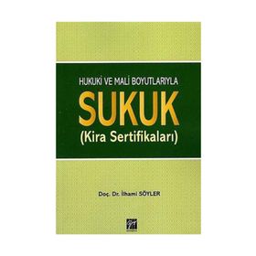 Hukuki ve Mali Boyutlarıyla Sukuk - İlhami Söyler