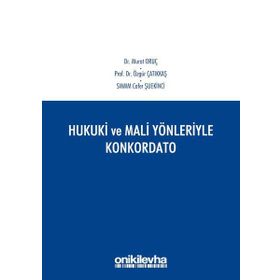Hukuki ve Mali Yönleriyle Konkordato - Cafer Şuekinci