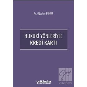 Hukuki Yönleriyle Kredi Kartı - Oğuzhan Buhur