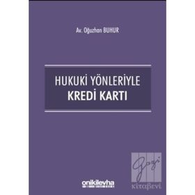 Hukuki Yönleriyle Kredi Kartı - Oğuzhan Buhur