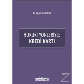 Hukuki Yönleriyle Kredi Kartı - Oğuzhan Buhur