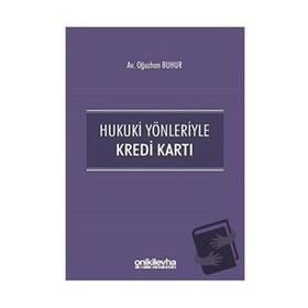 Hukuki Yönleriyle Kredi Kartı - Oğuzhan Buhur