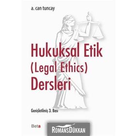 Hukuksal Etik (Legal Ethics) Dersleri - A. Can Tuncay