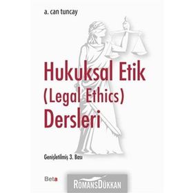 Hukuksal Etik (Legal Ethics) Dersleri - A. Can Tuncay