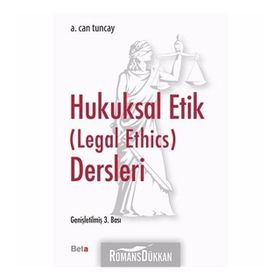 Hukuksal Etik (Legal Ethics) Dersleri - A. Can Tuncay