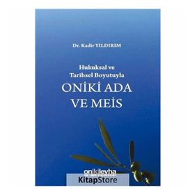 Hukuksal Ve Tarihsel Boyutuyla Oniki Ada Ve Meis - Kadir Yıldırım