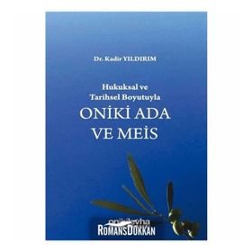 Hukuksal Ve Tarihsel Boyutuyla Oniki Ada Ve Meis - Kadir Yıldırım