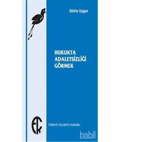 Hukukta Adaletsizliği Görmek - Gülriz Uygur