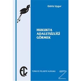 Hukukta Adaletsizliği Görmek - Gülriz Uygur