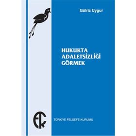 Hukukta Adaletsizliği Görmek - Gülriz Uygur
