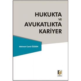 HUKUKTA VE AVUKATLIKTA KARIYER - MEHMET CEMIL ÖZDEN