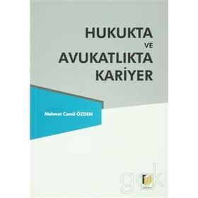 HUKUKTA VE AVUKATLIKTA KARIYER - MEHMET CEMIL ÖZDEN