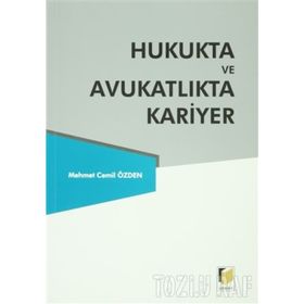 HUKUKTA VE AVUKATLIKTA KARIYER - MEHMET CEMIL ÖZDEN