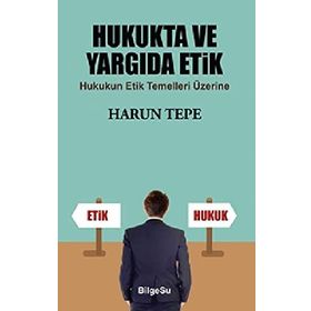 Hukukta ve Yargıda Etik - Harun Tepe