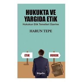 Hukukta ve Yargıda Etik - Harun Tepe