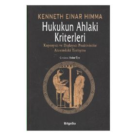 HUKUKUN AHLAKI KRITERLERI KAPSAYICI VE DIŞLAYICI POZITIVISTLER ARASINDAKİ TARTIŞMA - KENNETH EINER HIMMA