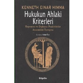 HUKUKUN AHLAKI KRITERLERI KAPSAYICI VE DIŞLAYICI POZITIVISTLER ARASINDAKİ TARTIŞMA - KENNETH EINER HIMMA