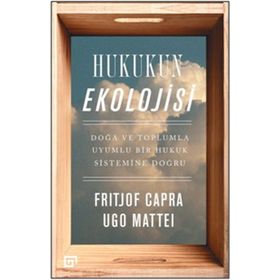 Hukukun Ekolojisi - Ugo Mattei Fritjof Capra