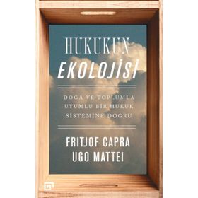 Hukukun Ekolojisi - Ugo Mattei Fritjof Capra