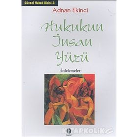 HUKUKUN İNSAN YÜZÜ - ADNAN EKINCI
