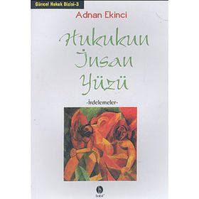HUKUKUN İNSAN YÜZÜ - ADNAN EKINCI