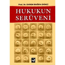 HUKUKUN SERÜVENİ - EKREM BUĞRA EKINCI
