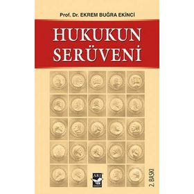 HUKUKUN SERÜVENİ - EKREM BUĞRA EKINCI