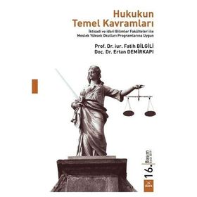 HUKUKUN TEMEL KAVRAMLARI - FATIH BILGILI;SÜLEYMAN DEMIR; ERTAN DEMIRKAPI