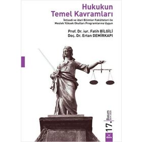 HUKUKUN TEMEL KAVRAMLARI - FATIH BILGILI;SÜLEYMAN DEMIR; ERTAN DEMIRKAPI