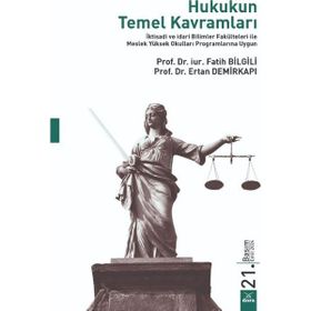 HUKUKUN TEMEL KAVRAMLARI - FATIH BILGILI;SÜLEYMAN DEMIR; ERTAN DEMIRKAPI