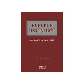 HUKUKUN ÜSTÜNLÜĞÜ - KÖKSAL BAYRAKTAR