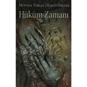 HÜKÜM ZAMANI - MUSTAFA TURGAY, HAKAN ÖZKAYA