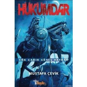 HÜKÜMDAR GÖK ÇADIR GÜNEŞ BAYRAK - MUSTAFA ÇEVİK