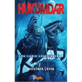 HÜKÜMDAR GÖK ÇADIR GÜNEŞ BAYRAK - MUSTAFA ÇEVİK