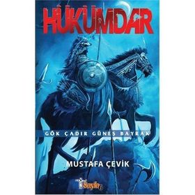 HÜKÜMDAR GÖK ÇADIR GÜNEŞ BAYRAK - MUSTAFA ÇEVİK