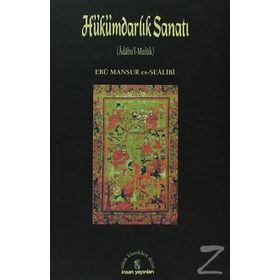 HÜKÜMDARLIK SANATI - EBU MANSUR ES-SEALI