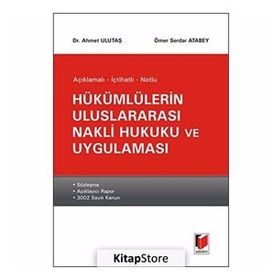 Hükümlülerin Uluslararası Nakli Hukuku ve Uygulaması - Ahmet Ulutaş Ömer Serdar Atabey