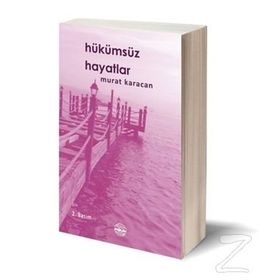 HÜKÜMSÜZ HAYATLAR - MURAT KARACAN