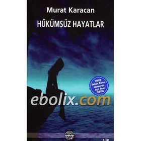HÜKÜMSÜZ HAYATLAR - MURAT KARACAN
