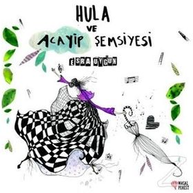 Hula Ve Acayip Şemsiyesi - Esra Uygun