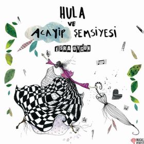 Hula Ve Acayip Şemsiyesi - Esra Uygun