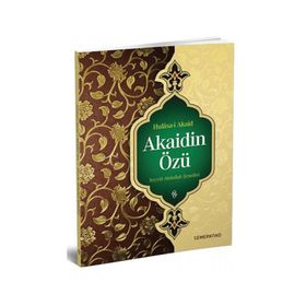 Hülasai Akaid Akaidin Özü - Seyyid Abdullah Nehri