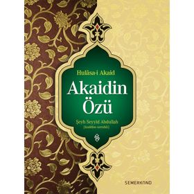 Hülasai Akaid Akaidin Özü - Seyyid Abdullah Nehri