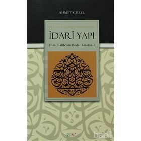 HULEFÂ-I RÂŞIDÎN DÖNEMINDE İDARÎ YAPI - AHMET GÜZEL