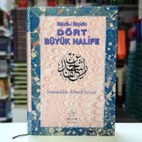 HÜLEFA-I RAŞIDIN DÖRT BÜYÜK HALIFE - ŞEMSÜDDIN AHMED SIVASI